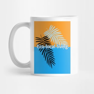 Eco-local living,palm treesummer, summertime, summer season Mug